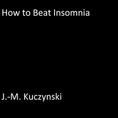 How to Beat Insomnia Audiobook, by J. M. Kuczynski