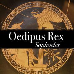 Oedipus Rex - King of Thebes Audiobook, by Sophocles