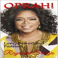 Oprah: Love, Power and Passion Audiobook, by Raymond Sturgis