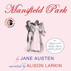 Mansfield Park with opinions on the novel from Austen's family and friends: With Opinions on the Novel from Austen’s Family and Friends Audiobook, by 