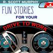 Fun Stories For Your Drive To Work Audiobook, by R. Scott Murphy#r-scott-murphy|