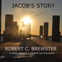 Jacobs Story: Clarity Continued Audiobook, by Robert C. Brewster