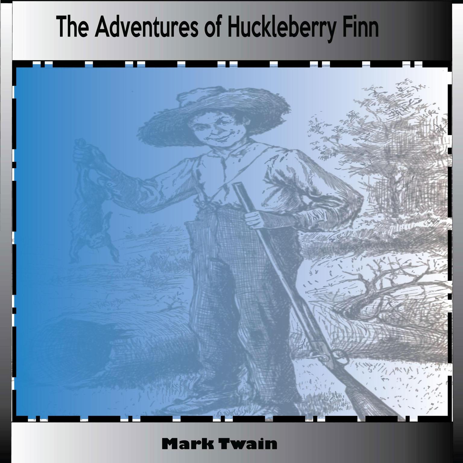 The Adventures Of Huckleberry Finn Audiobook, by Mark Twain