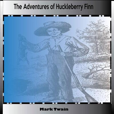 The Adventures Of Huckleberry Finn Audiobook, by 