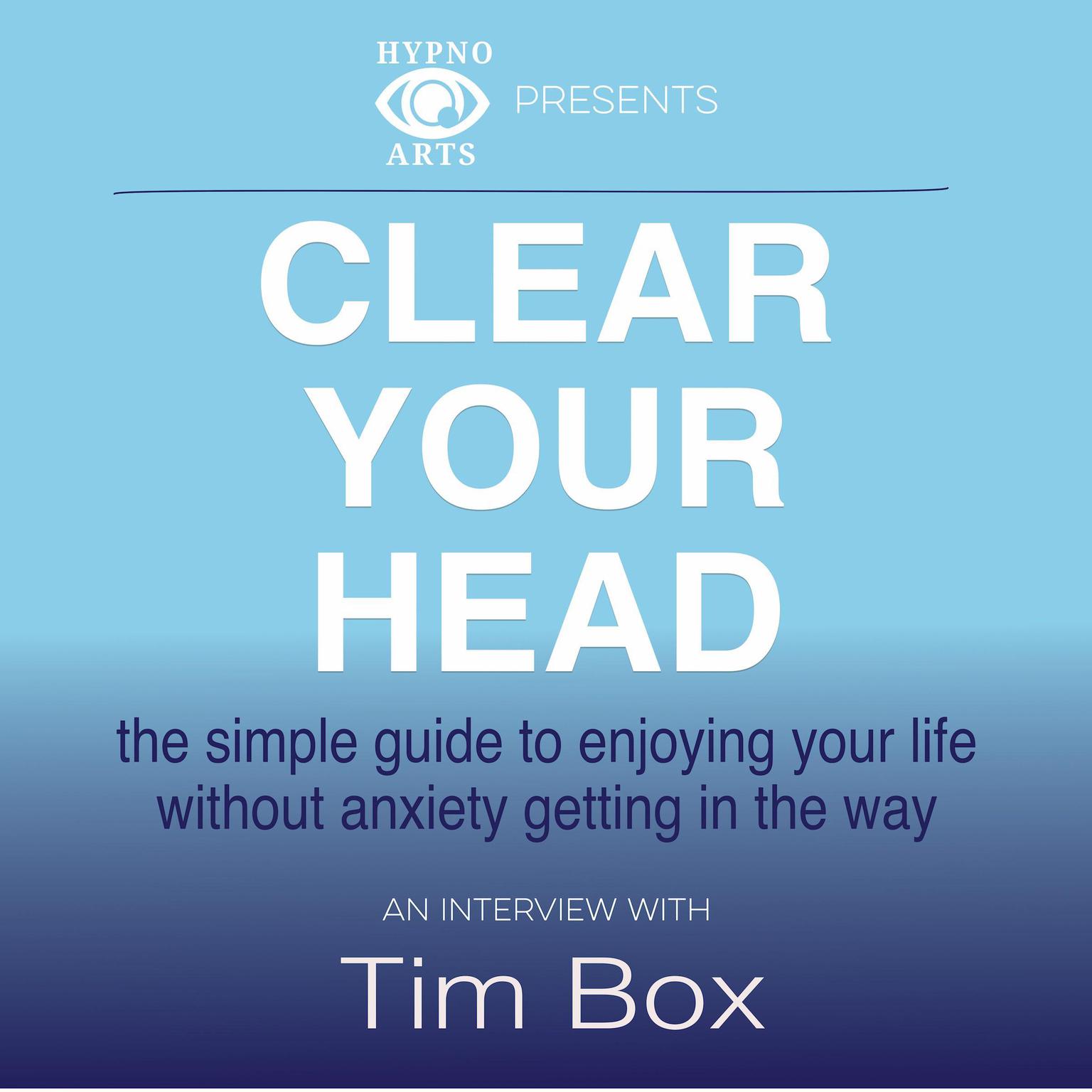 Clear Your Head Audiobook, by Tim Box