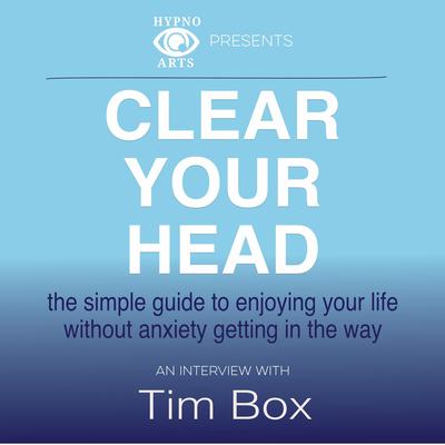 Clear Your Head Audiobook, by Tim Box
