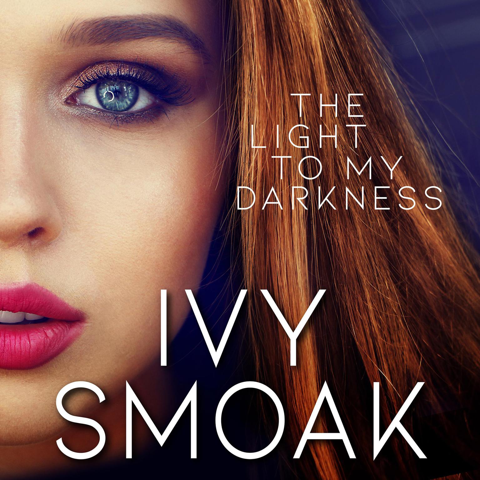 The Light to My Darkness Audiobook, by Ivy Smoak