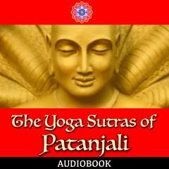 The Yoga Sutras of Patanjali Audiobook, by Patanjali 