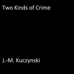 Two Kinds of Crime Audiobook, by J. M. Kuczynski