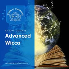 Advanced Wicca Audiobook, by Centre of Excellence