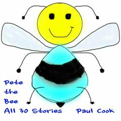 Pete the Bee: All 30 Stories Audiobook, by Paul Cook