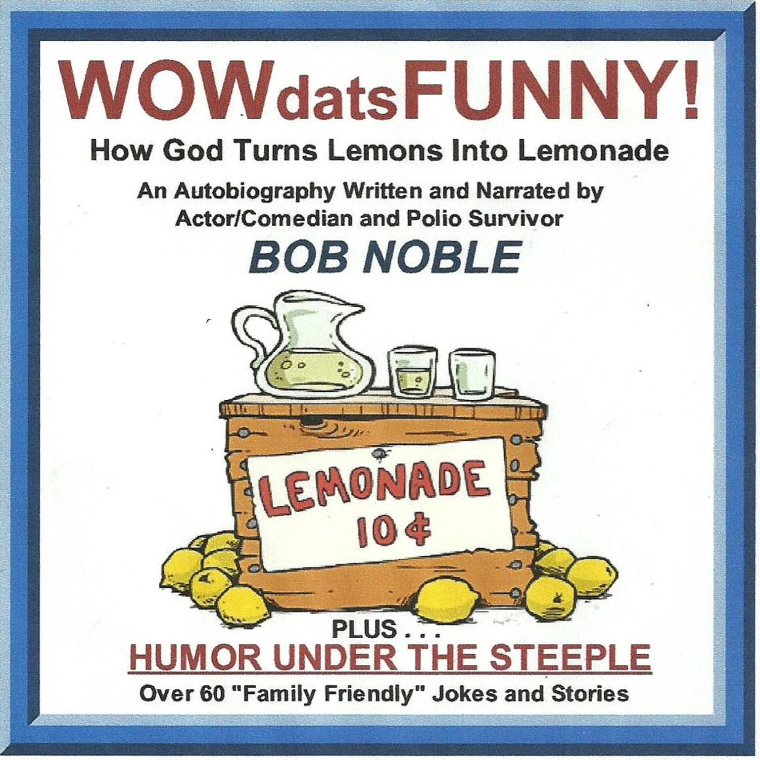 WOWdatsFUNNY! How God Turns Lemons Into Lemonade Audiobook, by Bob Noble