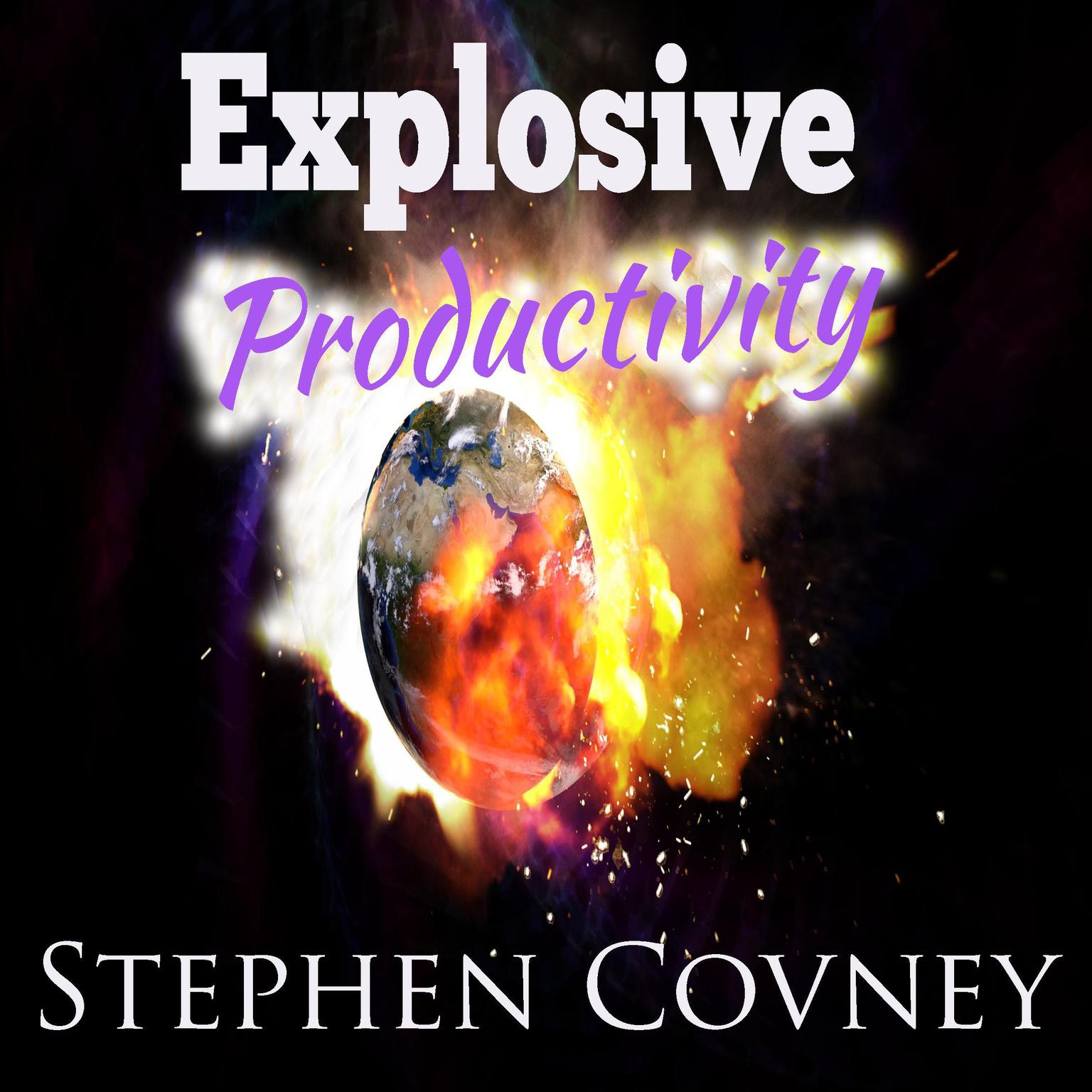 Explosive Productivity Audiobook, by Stephen Covney