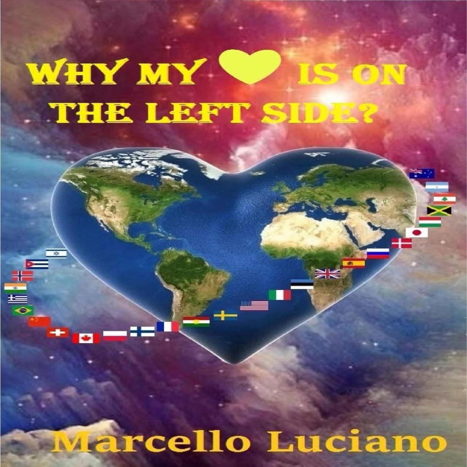 Why My Heart Is On The Left Side? Audiobook, by Marcello Luciano