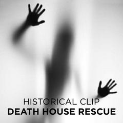 Death House Rescue Audiobook, by Historical Clip