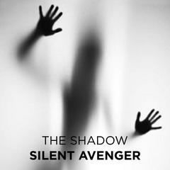 Silent Avenger Audiobook, by The Shadow
