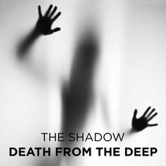 Death From the Deep Audiobook, by The Shadow