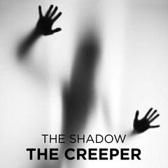 The Creeper Audiobook, by The Shadow