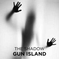 Gun Island Audiobook, by The Shadow