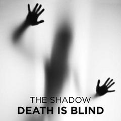 Death is Blind Audiobook, by The Shadow