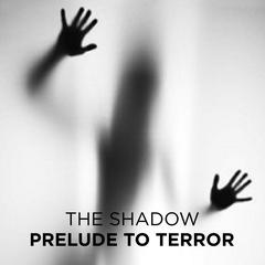 Prelude to Terror Audiobook, by The Shadow