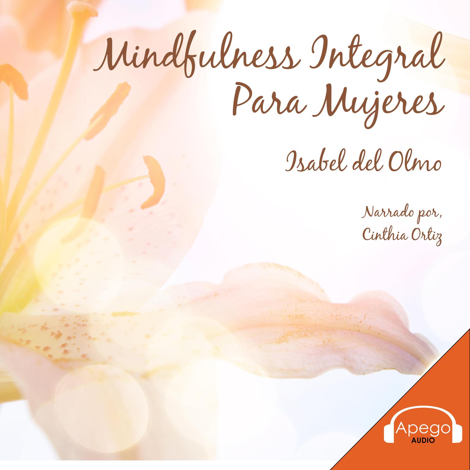 Mindfulness Integral Para Mujeres Audiobook, by Isabel del Olmo