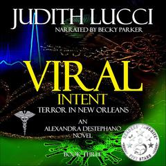 Viral Intent: Terror in New Orleans Audiobook, by Judith Lucci
