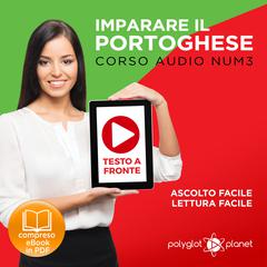 Imparare il Portoghese - Lettura Facile - Ascolto Facile - Testo a Fronte: Portoghese Corso Audio Num.3 [Learn Portuguese - Easy Reader - Easy Audio] Audiobook, by 