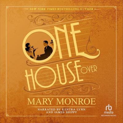 One House Over Audiobook, by Mary Monroe