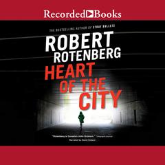 Heart of the City Audiobook, by Robert Rotenberg
