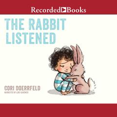 The Rabbit Listened Audiobook, by 