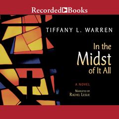 In the Midst of it All Audiobook, by Tiffany L. Warren