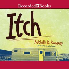 Itch: A Novel Audiobook, by Michelle D. Kwasney