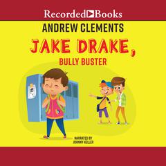 Jake Drake, Bully Buster Audiobook, by Andrew Clements