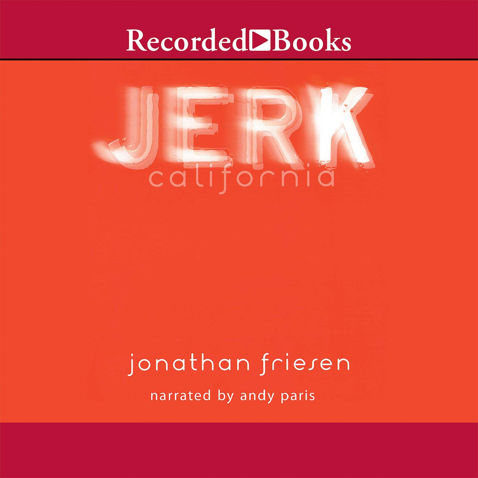 Jerk, California Audiobook, by Jonathan Friesen
