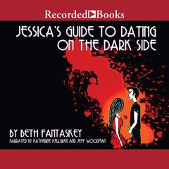 Jessicas Guide to Dating on the Dark Side Audiobook, by Beth Fantaskey