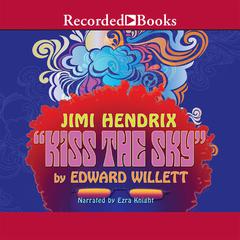 Jimi Hendrix: Kiss the Sky Audiobook, by Edward Willett