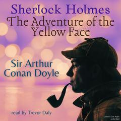 Sherlock Holmes: The Adventure of the Yellow Face Audiobook, by 