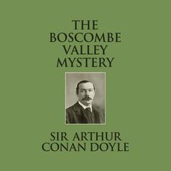 The Boscombe Valley Mystery Audiobook, by Arthur Conan Doyle