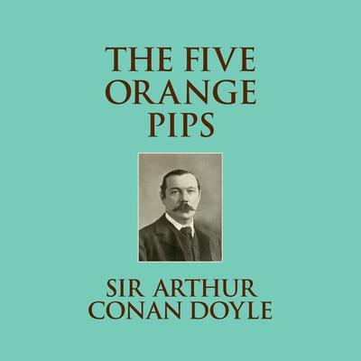 The Five Orange Pips Audiobook, by 