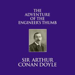 The Adventure of the Engineers Thumb Audiobook, by Arthur Conan Doyle