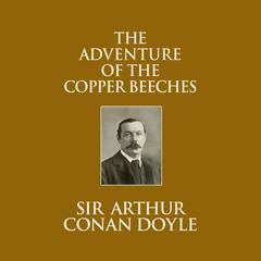 The Adventure of the Copper Beeches Audiobook, by Arthur Conan Doyle