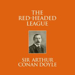 The Red-Headed League Audiobook, by Arthur Conan Doyle