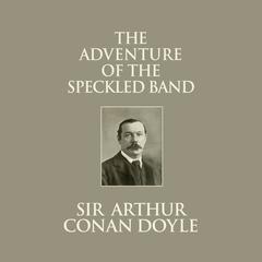 The Adventure of the Speckled Band Audiobook, by 