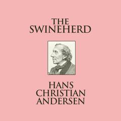 The Swineherd Audiobook, by Hans Christian Andersen