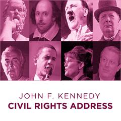 John F Kennedy Civil Rights Address Audiobook, by John F. Kennedy