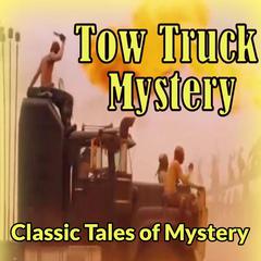 Tow-Truck Mystery Audiobook, by Classic Tales of Mystery