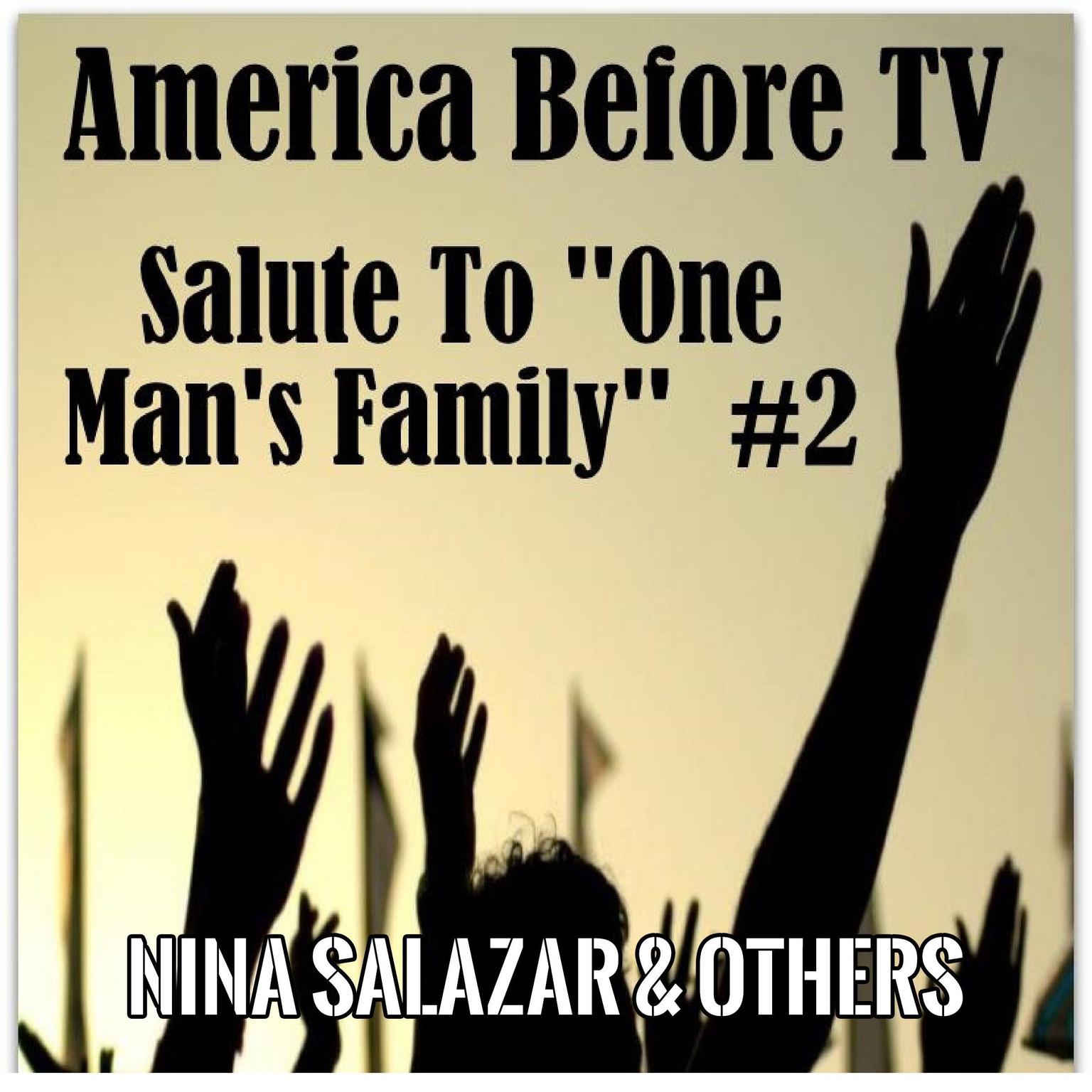 America Before TV - Salute To One Mans Family  #2 (Abridged) Audiobook, by Classic Tales of Mystery