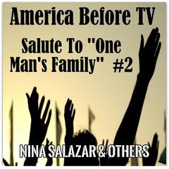 America Before TV - Salute To ''One Man's Family''  #2 Audiobook, by Classic Tales of Mystery