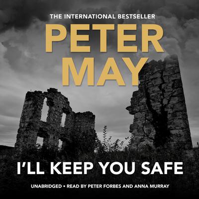 I'll Keep You Safe Audiobook, by Peter May